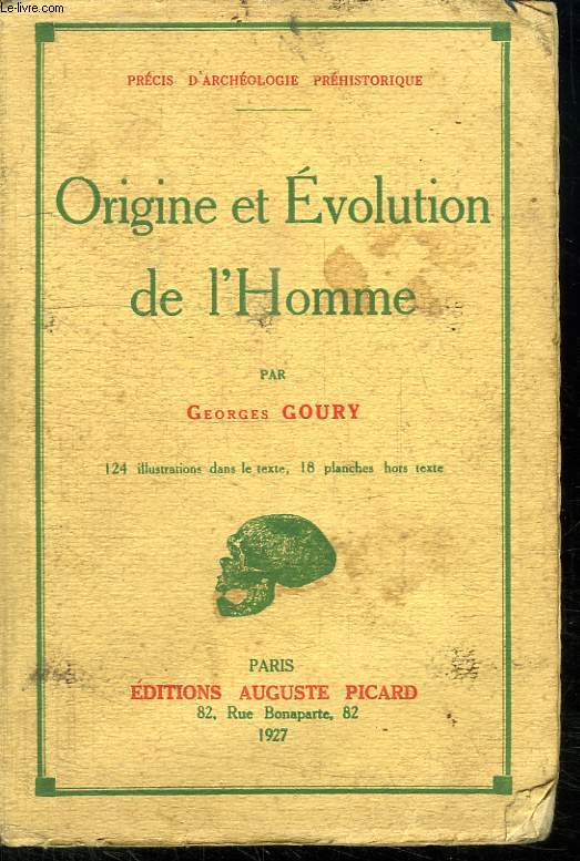 ORIGINE ET EVOLUTION DE L HOMME. PRECIS D ARCHEOLOGIE PREHISTORIQUE.