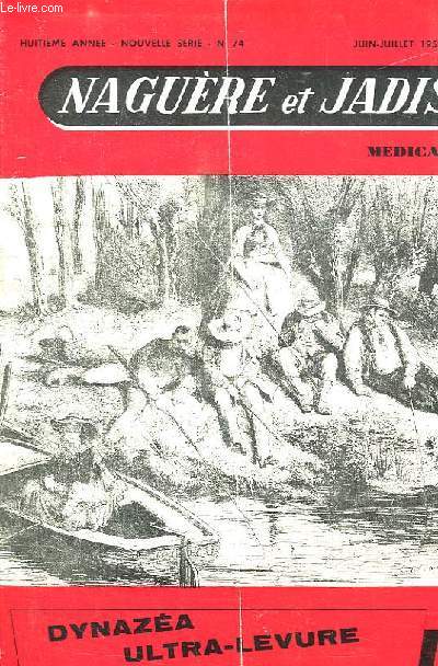 NAGUERE ET JADIS N 74. JUIN JUILLET 1959. SOMMAIRE: UNE COURSE DE FOUS. CELIMENE ET LES LIONS. LES LUNETTES DE PIERRE...