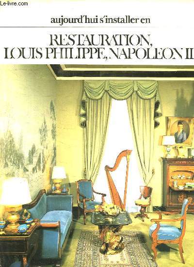 RESTAURATION LOUIS PHILIPPE, NAPOLEON III.