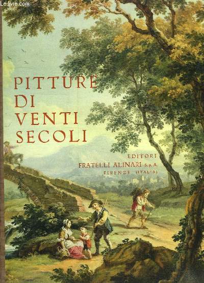 PITTURE DI VENTI SECOLI. PEINTURES DE VINGT SIECLES. PAINTING OF TWENTY CENTURIES.