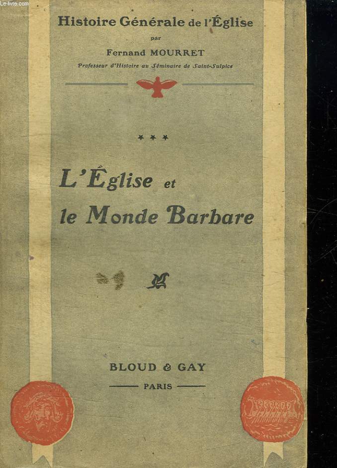 HISTOIRE GENERALE DE L EGLISE. L EGLISE ET LE MONDE BARBARE. TOME 3.