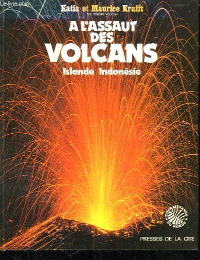 A L ASSAUT DES VOLCANS. ISLANDE . INDONESIE.