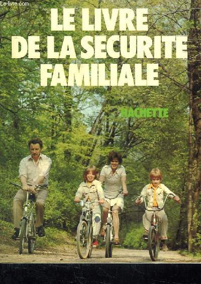 LE LIVRE DE LA SECURITE FAMILIALE.