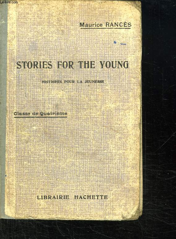 STORIES FOR THE YOUNG. HISTOIRES POUR LA JEUNESSE. CLASSE DE QUATRIEME. TEXTE EN ANGLAIS.
