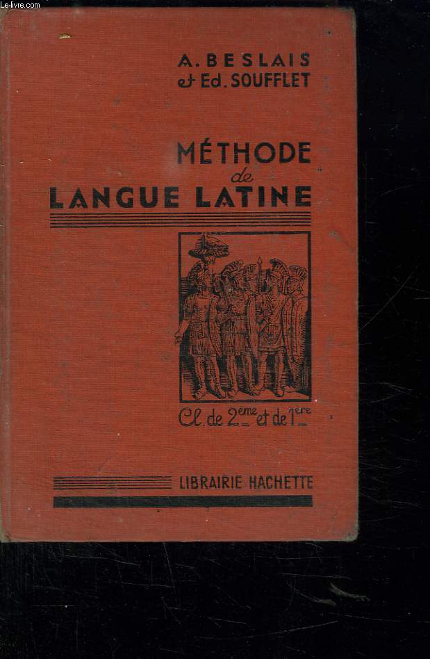 METHODE DE LANGUE LATINE. CLASSES DE 2em ET DE 1ere.