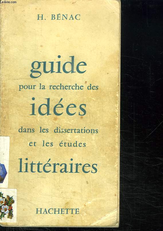 GUIDE POUR LA RECHERCHE DES IDEES DANS LA DISSERTATIONS ET LES ETUDES LITTERAIRES.