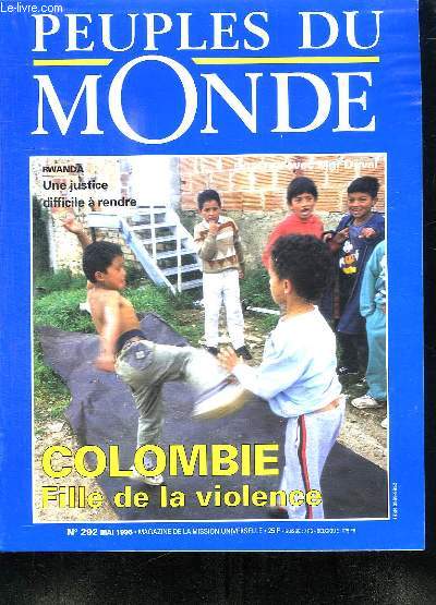 PEUPLES DU MONDE N 292 MAI 1996. RWANDA UNE JUSTICE DIFFICILE A RENDRE, COLOMBIE FILLE DE LA VIOLENCE, LES PENITENTS DE SAN ANDRES, PEUPLES NOIRS D AMERIQUE...