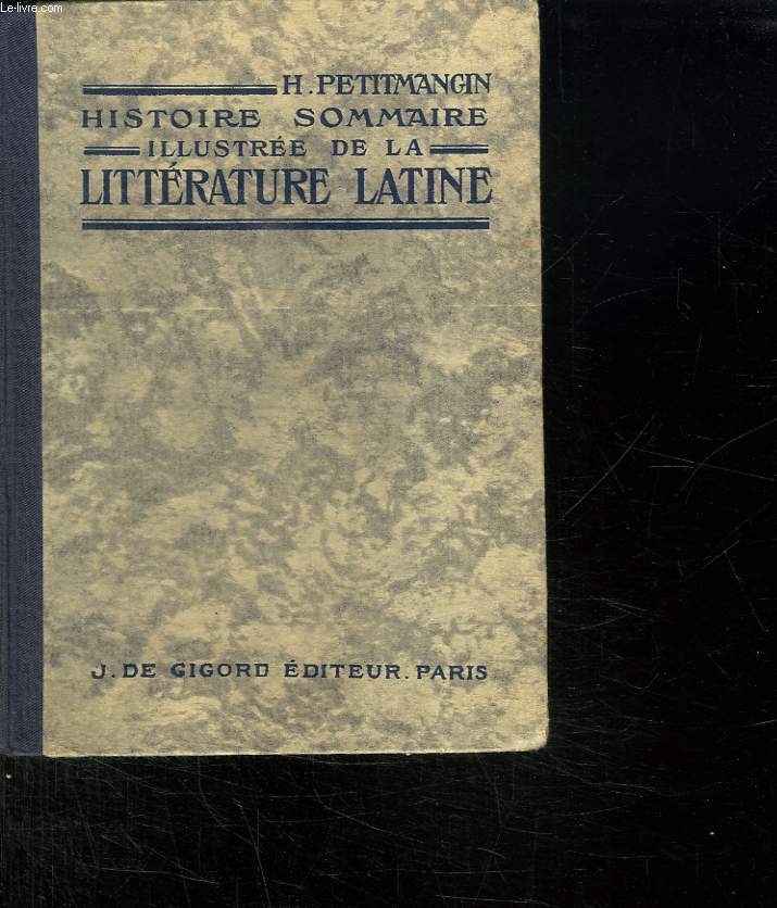 HISTOIRE SOMMAIRE ILLUSTREE DE LA LITTERATURE LATINE.