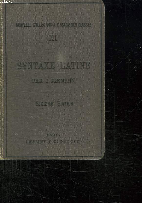 SYNTAXE LATINE D APRES LES PRINCIPES DE LA GRAMMAIRE HISTORIQUE.