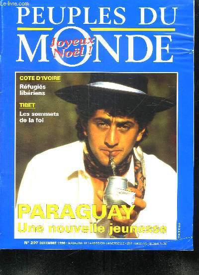 PEUPLES DU MONDE N 297 DECEMBRE 1996. SOMMAIRE: PARAGUAY UNE NOUVELLE JEUNESSE. COTE D IVOIRE REFUGIES LIBERIENS. TIBET LES SOMMETS DE LA FOI...