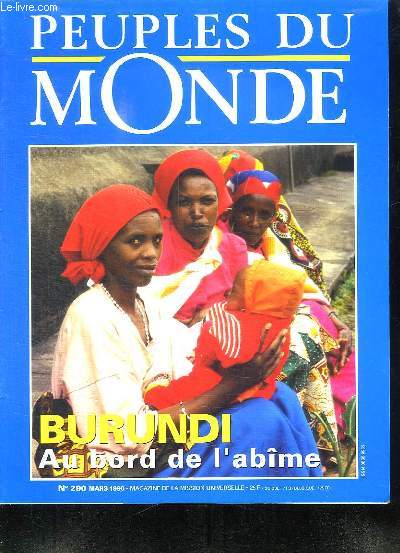PEUPLES DU MONDE N290 MARS 1996. SOMMAIRE: BURUNDI AU BORD DE L ABIME. BENIN LA FAMILLE MANCHE LONGUE. EXPOSITION PHOTOGRAPHIQUE PAUVRE DE NOUS. AMERIQUE LATINE LES SANS DROIT...