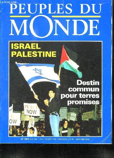 PEUPLES DU MONDE N 282 MAI 1995. SOMMAIRE: ISRAEL PALESTINE DESTIN COMMUN POUR TERRES PROMISES. PELERINAGE SIKH EN INDE EN MARCHE POUR LE LAC D OR. FRANCE NICARAGUA SOLIDARITE DE PAYSAN A PAYSAN...