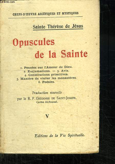TOME 5. OPUSCULES DE LA SAINTE .