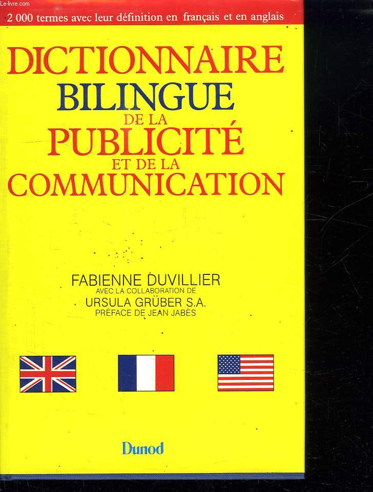 DICTIONNAIRE BILINGUE DE LA PUBLICITE ET DE LA COMMUNICATION. TEXTE EN ANGLAIS FRANCAIS.