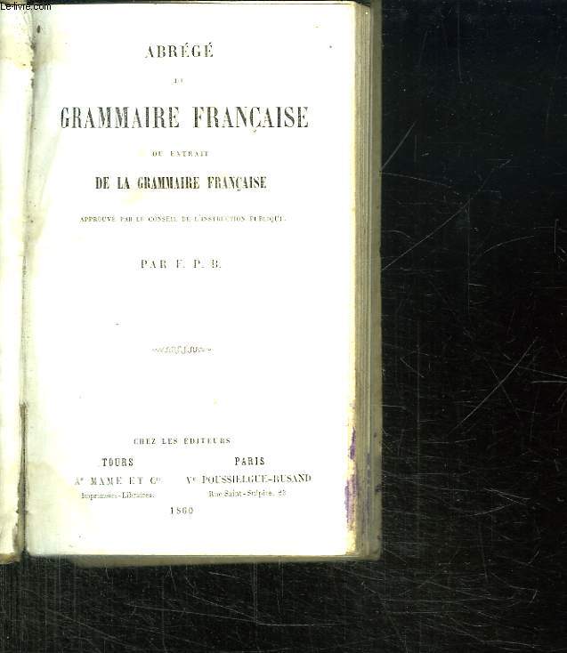 ABREGE DE GRAMMAIRE FRANCAISE OU EXTRAIT DE LA GRAMMAIRE FRANCAISE.