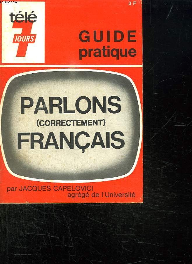 GUIDE PRATIQUE. PARLONS CORRECTEMENT FRANCAIS.