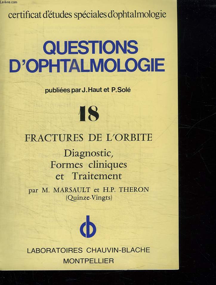QUESTION DOPHTALMOLOGIE N 18. FRACTURES DE L ORBITE. DIAGNOSTIQUE FORMES CLINIQUES ET TRAITEMENT.