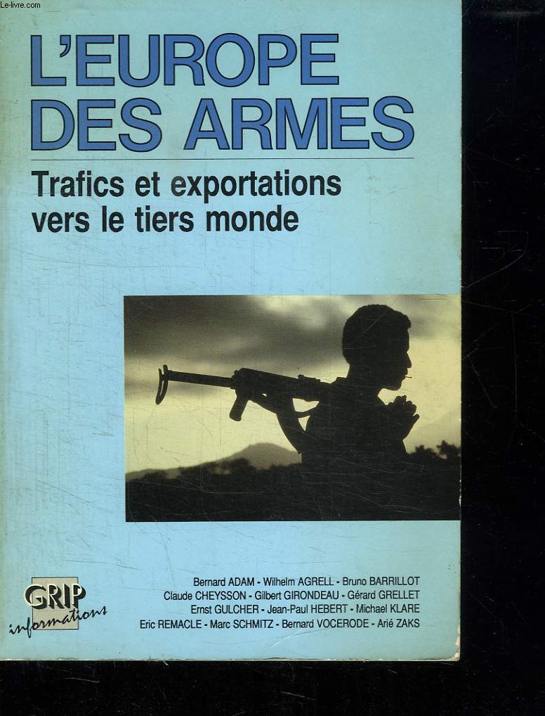 .L EUROPE DES ARMES. TRAFICS ET EXPORTATIONS VERS LE TIERS MONDE.