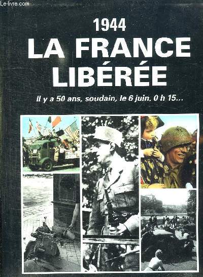 1944 LA FRANCE LIBEREE .