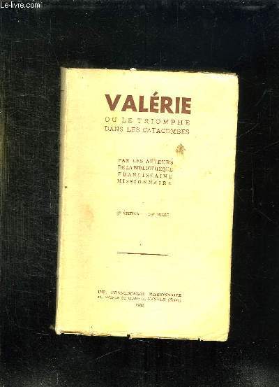 VALERIE OU LE TRIOMPHE DANS LES CATACOMBES. 3em EDITION.