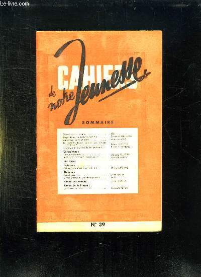 CAHIERS DE NOTRE JEUNESSE N 39. AVRIL 1947. SOMMAIRE: DESTIN DE LA CROATIE, PARADOXE SUR LE MILITANT, RETOUR D IRLANDE...