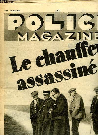 POLICE MAGAZINE N 226 DU 21 MARS 1935. SOMMAIRE: LE CHAUFFEUR ASSASSINE, PRENEZ GARDE AUX BANDITS AERIENS...