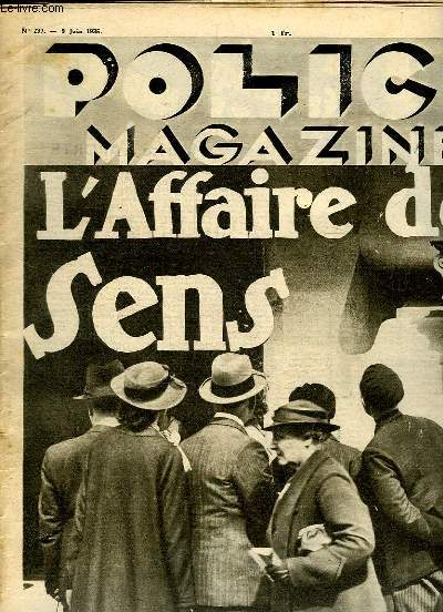 POLICE MAGAZINE N 237 DU 9 JUIN 1935. SOMMAIRE: L AFFAIRE DE SENS, UNE FEMME GISAIT LA...BAGNE D ENFANTS A MADRID...