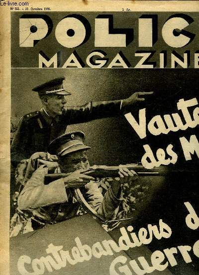 POLICE MAGAZINE N 255 DU 13 OCTOBRE 1935. SOMMAIRE: VAUTOURS DES MERS, CONTREBANDIERS DE GUERRE, MAISONS CLANDESTINES DE LA BANLIEUE...