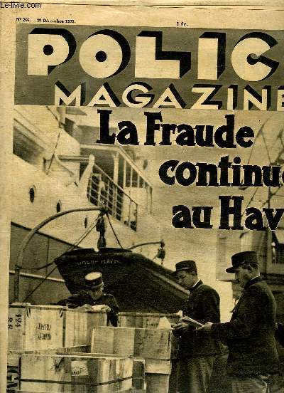POLICE MAGAZINE N 266 DU 29 DECEMBRE 1935. SOMMAIRE: LA FRAUDE CONTINUE AU HAVRE, L ESPIONNAGE POLITIQUE, L ENIGME DE BOIS LUZY,