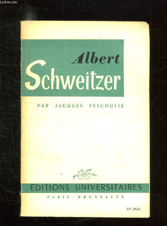ALBERT SCHWEITZER. 3em EDITION REVUE ET CORIGEE.