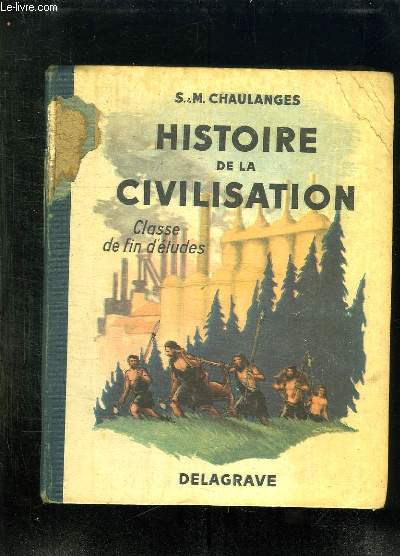 HISTOIRE DE LA CIVILISATION. CLASSE DE FIN D ETUDES. PROGRAMMES OFFICIEL DU 24 JUILLET 1947.