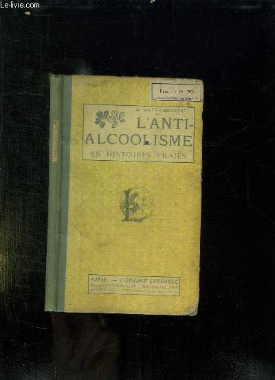 L ANTI ALCOOLISME EN HISTOIRES VRAIES. LECTURES COURTES LECONS.