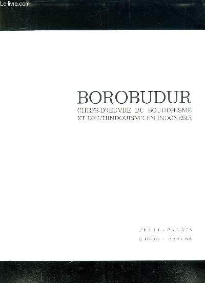 BOROBUDUR. CHEFS D OEUVRE DU BOUDDHISME ET DE L INDOUISME EN INDONESIE. AU PETIT PALAIS DU 24 FEVRIER AU 15 JUIN 1978.