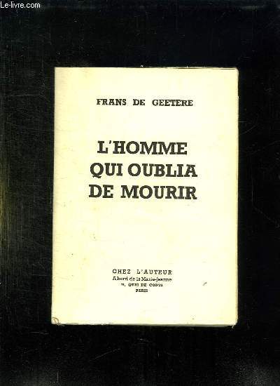 L HOMME QUI OUBLIA DE MOURIR.