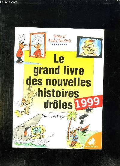 LE GRAND LIVRE DES NOUVELLES HISTOIRES DROLES 1999.