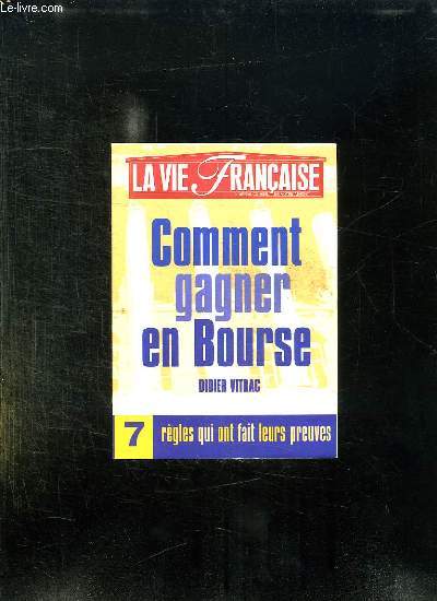 LA VIE FRANCAISE N 7. COMMENT GAGNER EN BOURSE.