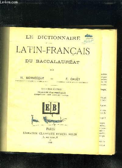 LE DICTIONNAIRE LATIN FRANCAIS DU BACCALAUREAT. 3em EDITION. AUGMENTEE D UN SUPPLEMENT COMPRENANT 1243 MOTS ET 4 CARTES.