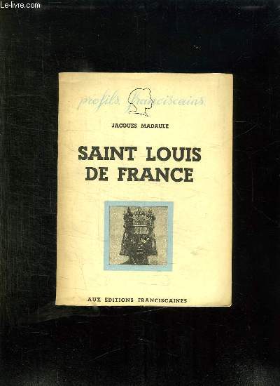 SAINT LOUIS DE FRANCE.
