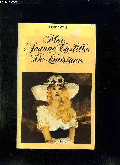 MOI JEANNE CASTILLE DE LOUISIANE.