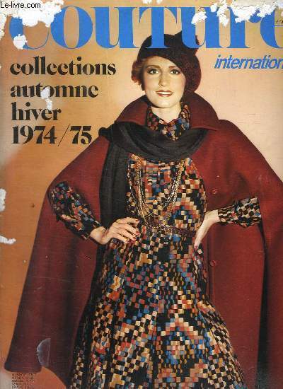 COUTURE INTERNATIONAL COLLECTION AUTOMNE HIVER 1974 - 1975.