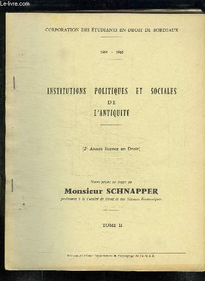INSTITUTIONS POLITIQUES ET SOCIALES DE L ANTIQUITE. TOME II. 1964 - 1965.