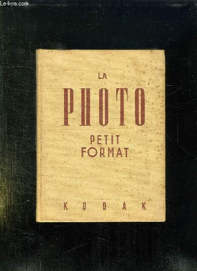 LA PHOTOGRAPHIE PETIT FORMAT. 3em EDITION.