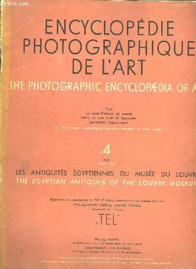 ENCYCLOPEDIE PHOTOGRAPHIQUE DE L ART. N 4. AOUT 1935. LES ANTIQUITES EGYPTIENNES DU MUSEE DU LOUVRE. TEXTE EN ANGLAIS ET EN FRANCAIS.
