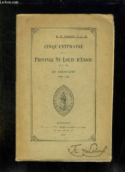 CINQUANTENAIRE DE LA PROVINCE ST LOUIS D ANJOU AN AQUITAINE. 1860 - 1910.