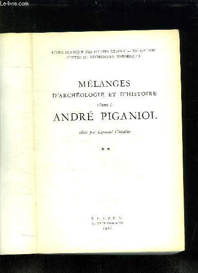 MELANGES D ARCHEOLOGIE ET D HISTOIRE OFFERTS A ANDRE PIGANIOL. TOME 2.