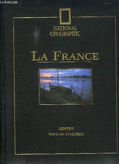NATIONAL GEOGRAPHIC N 6. LA FRANCE. CENTRE PAYS DE LOIRE.