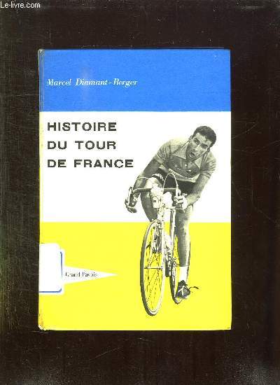 HISTOIRE DU TOUR DE FRANCE.