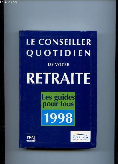 LE CONSEILLER QUOTIDIEN DE VOTRE RETRAITE. 1998.