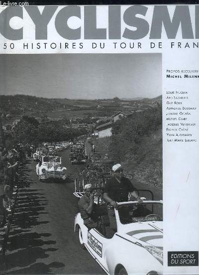 CYCLISME . 50 HISTOIRES DU TOUR DE FRANCE.