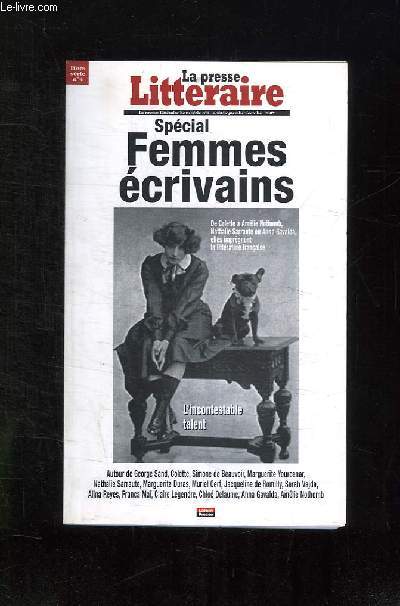 LA PRESSE LITTERAIRE HORS SERIE N 4. SPECIAL FEMME ECRIVAINS. L INCONTESTABLE TALENT,